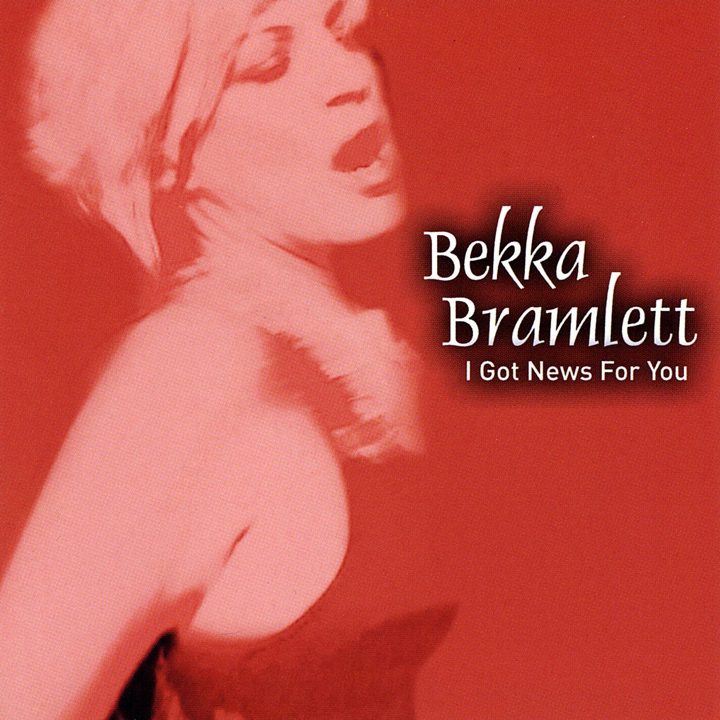 Bekka Bramlett I Got News for You  (CD) 
